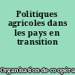 Politiques agricoles dans les pays en transition