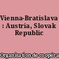 Vienna-Bratislava : Austria, Slovak Republic