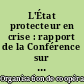 L'État protecteur en crise : rapport de la Conférence sur les politiques sociales dans les années 80,... Paris, 20-23 octobre 1980