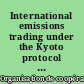 International emissions trading under the Kyoto protocol : OECD information paper