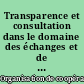 Transparence et consultation dans le domaine des échanges et de l'environnement : Volume 1 : Études de cas par pays
