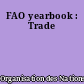 FAO yearbook : Trade
