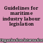 Guidelines for maritime industry labour legislation