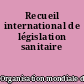 Recueil international de législation sanitaire