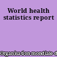 World health statistics report