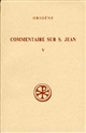 Commentaire sur saint Jean : Tome V : Livres XXVIII et XXXII