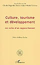 Culture, tourisme et développement : les voies d'un rapprochement