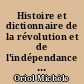 Histoire et dictionnaire de la révolution et de l'indépendance d'Haïti : 1789-1804