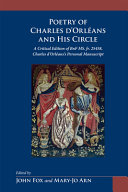 Poetry of Charles d'Orléans and his circle : a critical edition of BnF MS. fr. 25458, Charles d'Orléans's personal manuscript
