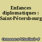 Enfances diplomatiques : Saint-Pétersbourg--Copenhague--Lisbonne--Athènes--Bruxelles