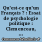 Qu'est-ce qu'un Français ? : Essai de psychologie politique : Clemenceau, Poincaré, Briand