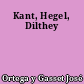 Kant, Hegel, Dilthey