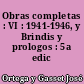 Obras completas : VI : 1941-1946, y Brindis y prologos : 5a edic