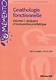 Gnathologie fonctionnelle : Volume 1 : Occlusion et restauration prothétique