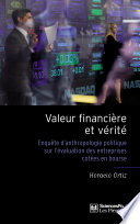 Valeur financière et vérité : Enquête d'anthropologie politique sur l'évaluation des entreprises cotées en bourse