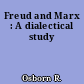 Freud and Marx : A dialectical study