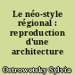 Le néo-style régional : reproduction d'une architecture pavillonnaire