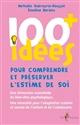 100 idées pour comprendre et préserver l'estime de soi