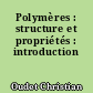 Polymères : structure et propriétés : introduction