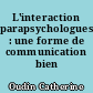 L'interaction parapsychologues/clients : une forme de communication bien particulière