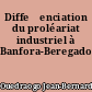 Diffeŕenciation du proléariat industriel à Banfora-Beregadougou