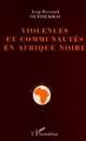 Violences et communautés en Afrique noire : la région Comoé entre règles de concurrence et logiques de destruction, Burkina Faso