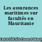 Les assurances maritimes sur facultés en Mauritanie