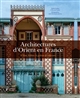 Architectures d'Orient en France : villas, folies et palais d'ailleurs