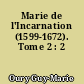 Marie de l'Incarnation (1599-1672). Tome 2 : 2