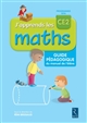 J'apprends les maths CE2 : guide pédagogique [du manuel] : [programmes 2016]