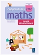 J'apprends les maths CM2 : guide pédagogique : [programmes 2016]