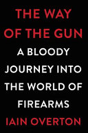 Gun baby gun : voyage de tous les dangers au pays des armes à feu