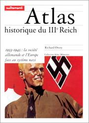 Atlas historique du IIIe Reich : 1933-1945 : la société allemande et l'Europe face au système nazi