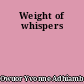 Weight of whispers