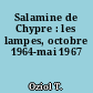Salamine de Chypre : les lampes, octobre 1964-mai 1967