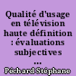 Qualité d'usage en télévision haute définition : évaluations subjectives et métriques objectives
