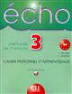 Echo : méthode de français : 3 : cahier personnel d'apprentissage : B1