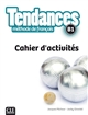 Tendances B1 : méthode de français : Cahier d'activités