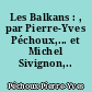 Les Balkans : , par Pierre-Yves Péchoux,... et Michel Sivignon,..