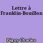 Lettre à Franklin-Bouillon