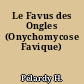 Le Favus des Ongles (Onychomycose Favique)
