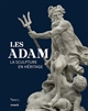 Les Adam : la sculpture en héritage : [exposition, Nancy, Musée des beaux-arts de Nancy, 18 septembre 2021-9 janvier 2022]
