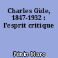 Charles Gide, 1847-1932 : l'esprit critique