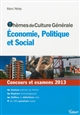 Thèmes de culture générale : économie, politique et social