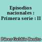 Episodios nacionales : Primera serie : II