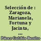 Selección de : Zaragoza, Marianela, Fortuna y Jacinta, San Vicente de la Barquera