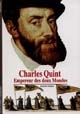 Charles Quint : empereur des deux mondes