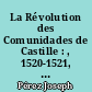La Révolution des Comunidades de Castille : , 1520-1521, par Joseph Pérez,..