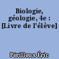Biologie, géologie, 4e : [Livre de l'élève]