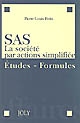 SAS : la société par actions simplifiée : études, formules